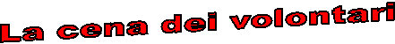 La cena dei volontari